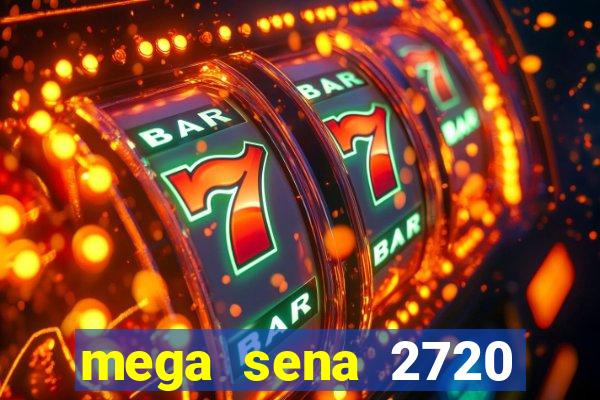 mega sena 2720 giga sena